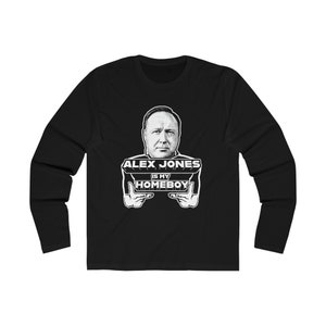 Alex Jones is my Homeboy Long Sleeve Cotton Shirt