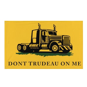 Dont Trudeau On Me Support Canada Freedom Convoy 2022 Flag Support Truckers flag, Freedom Truckers Gadsden Canadian Protest