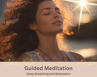 May include: A person with wavy brown hair and closed eyes, bathed in warm golden sunlight with a starburst effect. Below, a light-colored panel displays the text: Guided Meditation, Deep Breathing and Relaxation, and a small circular gold logo.