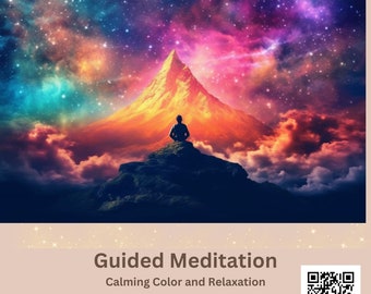 May include: A digital graphic featuring a silhouette of a person meditating on a rocky peak before a glowing mountain under a vibrant nebula sky. Below, the text reads Guided Meditation, Calming Color and Relaxation, with a QR code and logo.