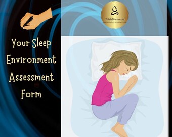 May include: A woman sleeps in a fetal position on a white bed with a blue sheet. The text "Your Sleep Environment Assessment Form" is on the left side of the image.