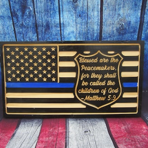 Blessed Are the Peacemakers Police Wooden Flag - Law Enforcement Gift - Thin Blue Line Wood Sign - Back the Blue
