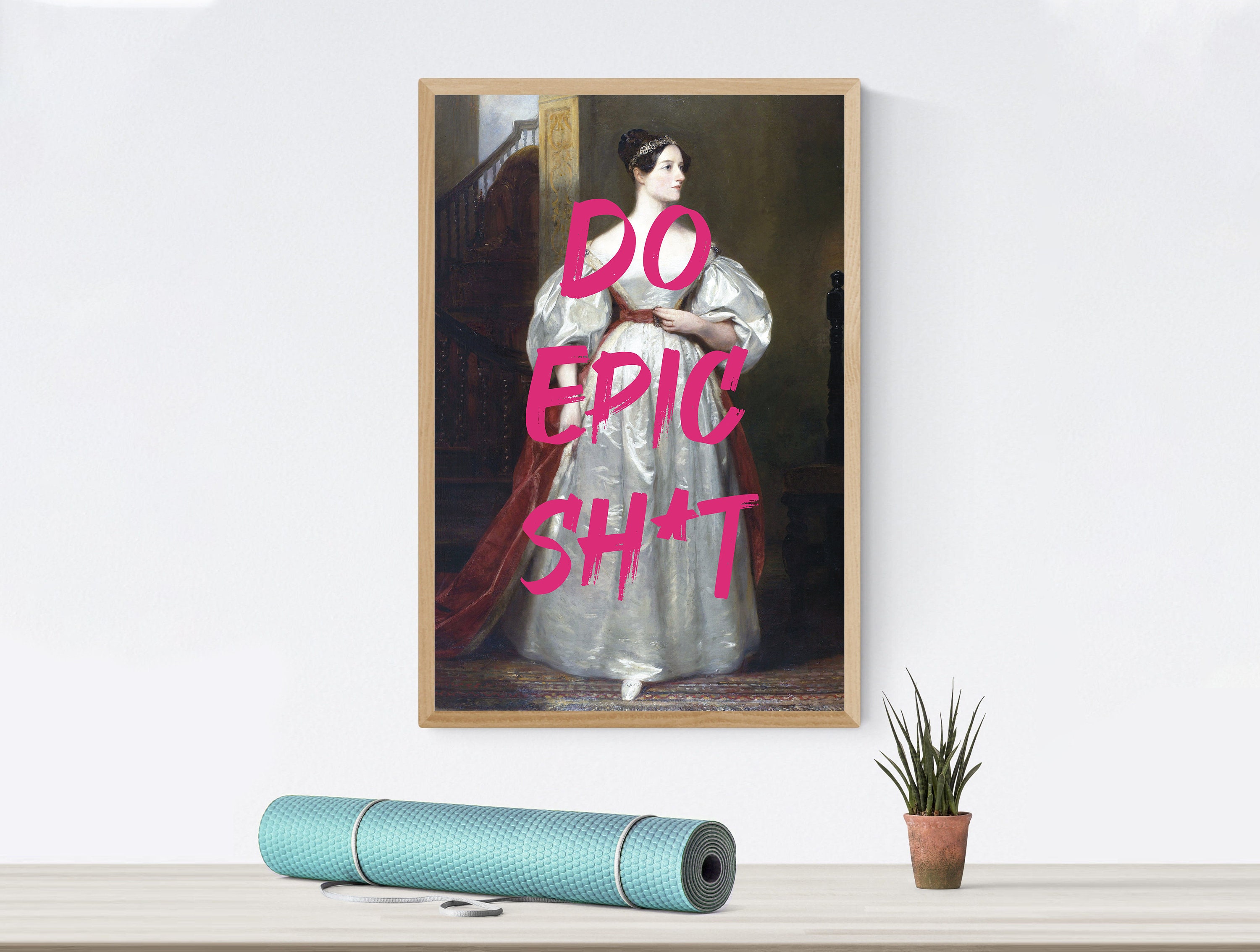 Printable Ada Lovelace Women in STEM "Do Epic Sh*t" Feminist Political Poster in Pink - Digital File Download (A1-A4 & American sizing)