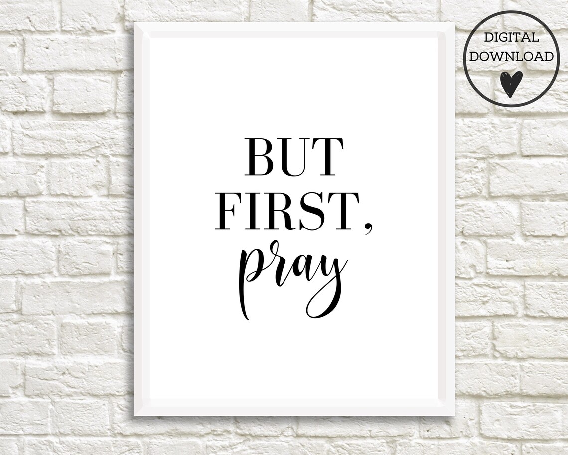 But First Pray Wall Art Christian Quote Christian Wall Art Etsy