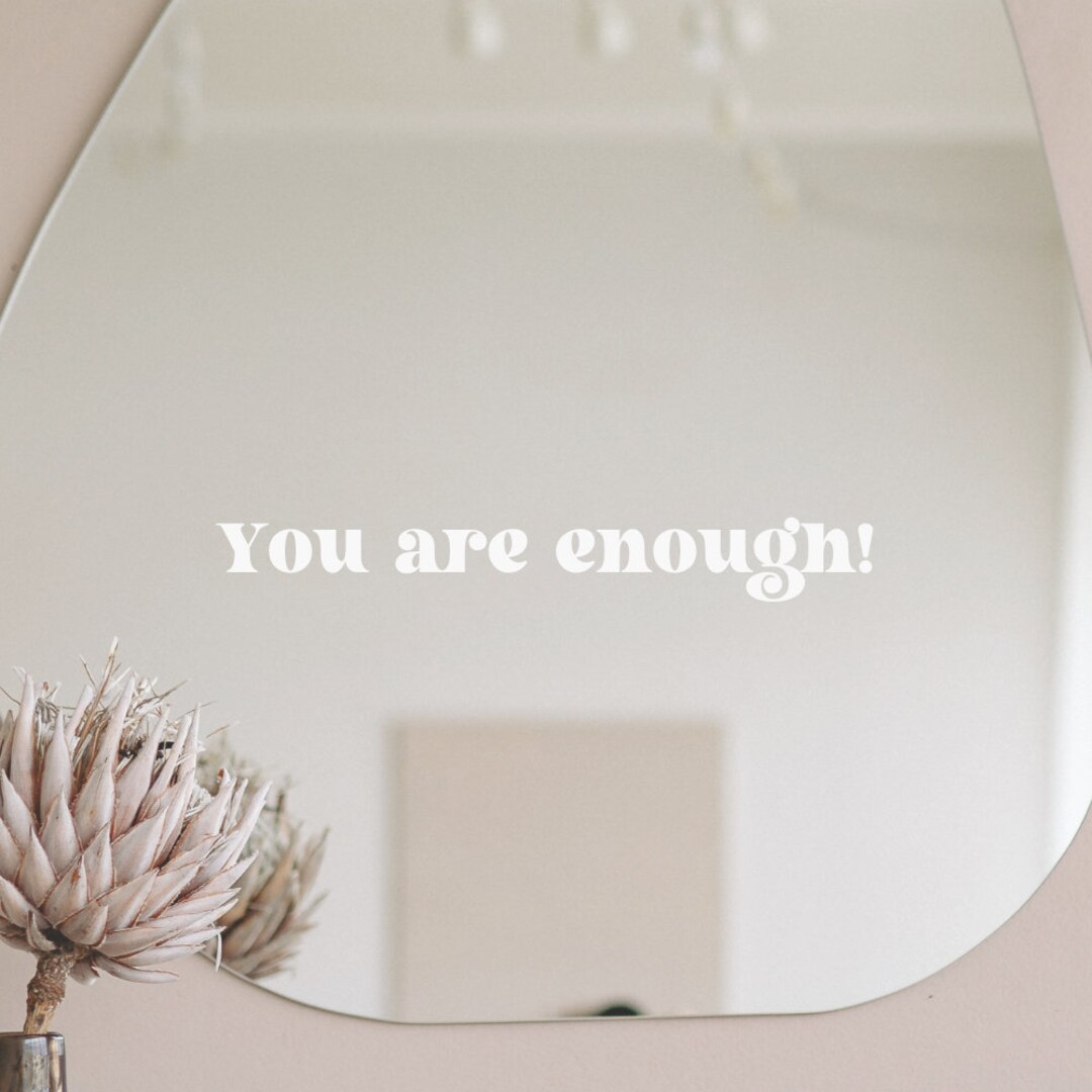 You Are Enough Mirror Sticker Mirror Decal Shower Etsy