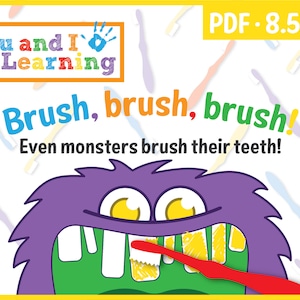 May include: A purple monster with yellow eyes brushes its teeth with a red toothbrush. The text "Brush, brush, brush! Even monsters brush their teeth!" is written in a colourful font.