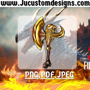 May include: A golden axe with a skull design, set against a dragon and castle backdrop. The image includes the text "www.Jucustomdesigns.com" at the top and "PNG, PDF, JPEG" at the bottom, with "3 FILES" in the right corner.