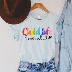 Child Life Specialist, Child Life Specialist Shirt, Child Life Specialist Gift, Child Life Shirt, Child Life Month, CLS CCLS, Child Advocate