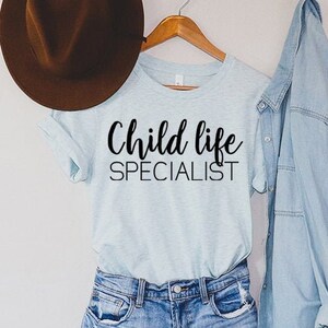 Child Life Specialist, Child Life Specialist Shirt, Child Life Specialist Gift, Child Life Shirt, Child Life Month, CLS CCLS, Child Advocate