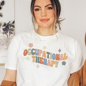 Occupational Therapy Shirt, Cute Occupational Therapy Gifts, OT Shirt, Occupational Therapist Shirt, Occupational Therapy TShirt, OTA Shirt