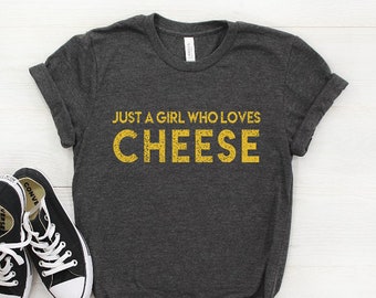 Just A Girl Who Loves Cheese Shirt, Cheese Lover Shirt, I Love Cheese Shirt, Gift for Cheese Lover, Vintage Shirt, Grunge Shirt, Cheese Tee