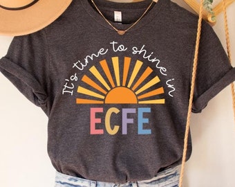 Early Childhood Family Education Shirt, ECFE Shirt, Early Childhood Development, Early Childhood Special Education, Ecse Ece Ecd Shirt