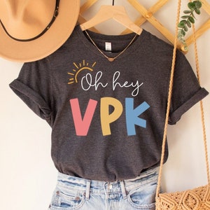 Oh Hey VPK Shirt, Voluntary Pre-Kindergarten, Voluntary Prekindergarten, VPK Gift, Early Learning, PreK Teacher Tshirt, Pre-K Teacher, Pre K