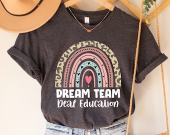 Deaf Education Teacher Shirt, Dream Team Deaf Education Shirt, Teacher of the Deaf Shirt, Deaf and Hard of Hearing (DHH) Teacher Education