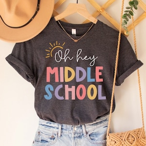 Oh hey Middle School Shirt, Middle School Teacher Shirt, Middle School Tshirt, Back to School Shirt, First Day of School, Graducation Gift