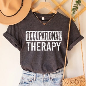 Occupational Therapy Shirt, Occupational Therapist Shirt, OT TShirt, Occupational Therapy Gift, Occupational Therapy Assistant, OTA, COTA