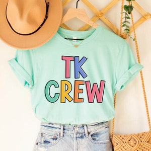 TK Teacher Shirt, TK Shirt, Transitional Kindergarten Teacher Shirt, Kindergarten Teacher Shirt, PreK Teacher Shirt, TK Team Tk Teacher Gift
