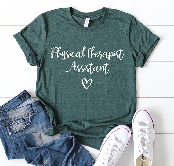 Physical Therapist Shirt Gift Physical Therapy Assistant Physical Therapist Shirt Gift Physical Therapy Assistant