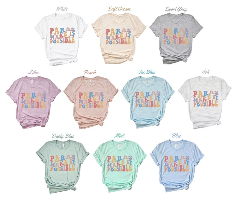 May include: A set of ten t-shirts in various colors featuring the text "PARAS MAKE IT POSSIBLE" in a rainbow-colored retro font.