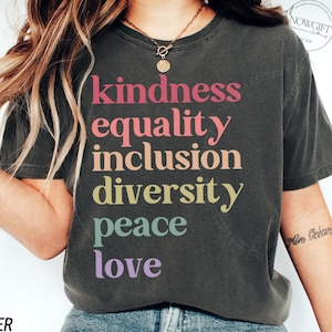 Liberal Progressive Shirt, Kindness Equality Inclusion Diversity Peace Love Hope, Democrat T-Shirt, Activist Equal Rights Tshirt, Protest