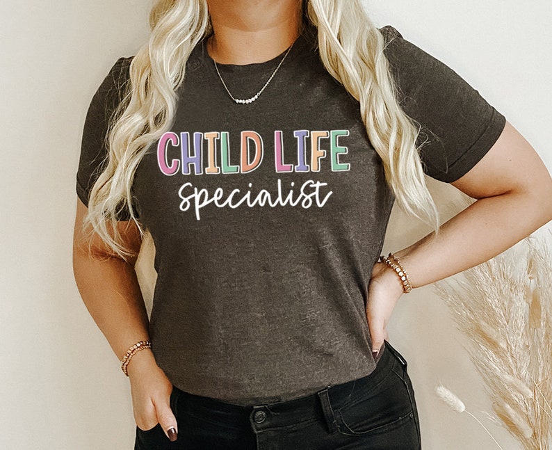Child Life Specialist Child Life Specialist Shirt Child Life | Etsy