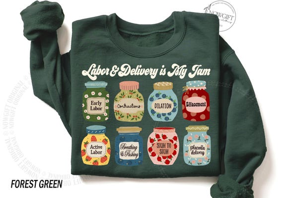 Labor and Delivery Nurse Sweatshirt, Labor Delivery Nurse Sweater, Labor and Delivery is My Jam, Mother Baby Nurse, Midwife OB Nurse, Doula