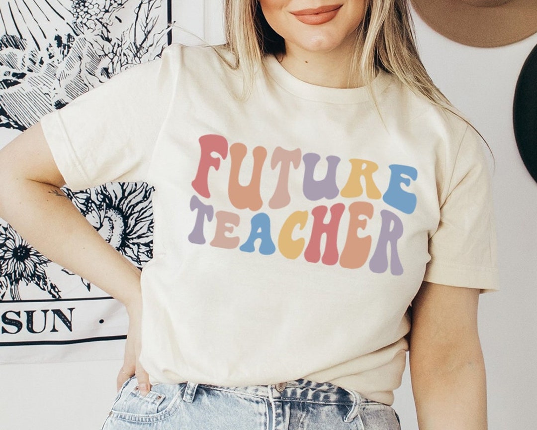 Future Teacher Shirt Future Teacher Gifts Future Teacher - Etsy