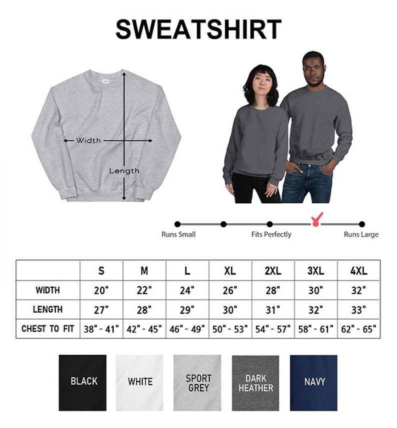 May include: Size chart for a sweatshirt with measurements in inches for width, length, and chest to fit. The chart shows sizes from S to 4XL. The sweatshirt is available in six colors: black, white, sport grey, dark heather, and navy.