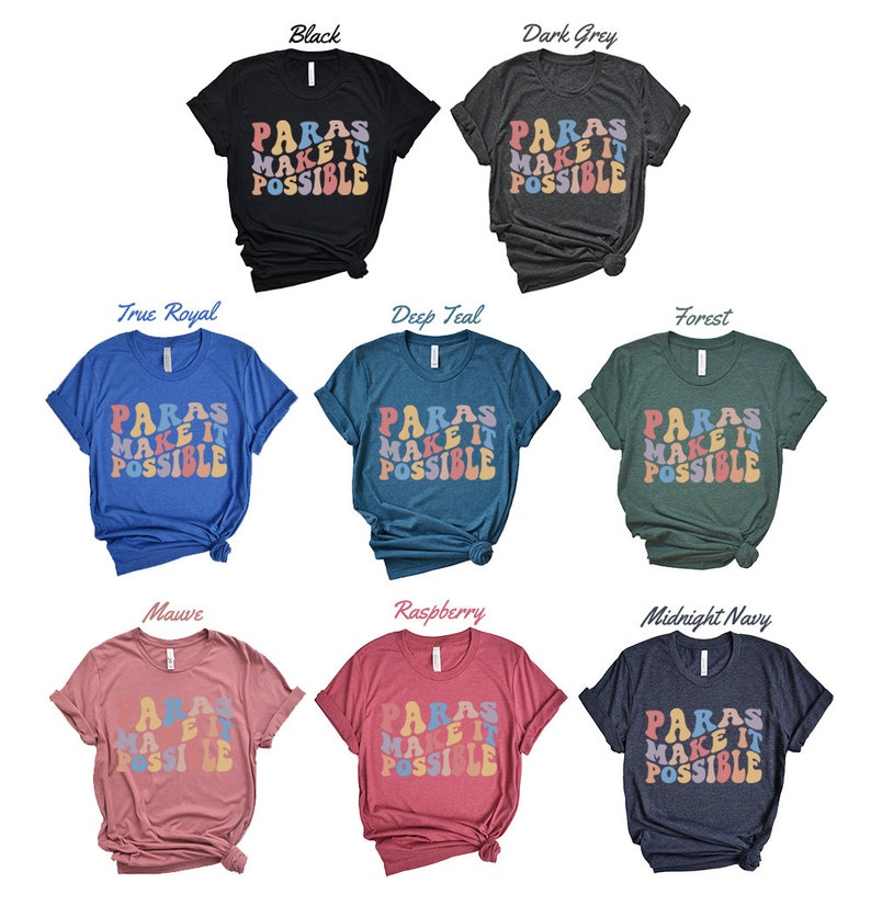 May include: A set of ten t-shirts in various colors featuring the text "PARAS MAKE IT POSSIBLE" in a rainbow-colored, retro font.
