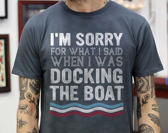 Boating Sorry For What I Said While Docking The Pontoon Tshirt Men Sport Grey