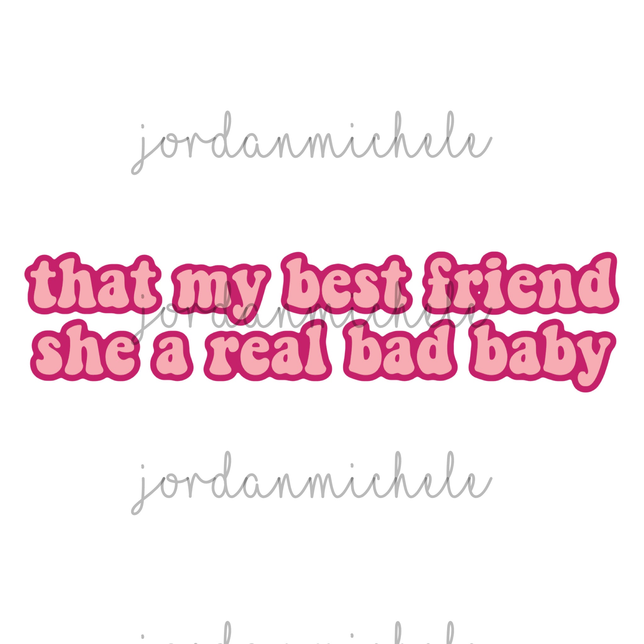 She My Best Friend She A Real Bad Thats my best friend she a real bad titos sassy graphic | Etsy