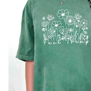 Subtle Anti Trump Flower Comfort Colors® Shirt, FDT Political Shirt, Anti Capitalist Shirt, Social Justice,Immigrent Rights, Anti Maga Shirt