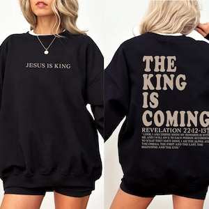 Jesus is King Hoodie, The King is Coming Christian Sweatshirt, Bible Verse Shirt, Jesus & Faith Apparel, Christian Mom Friends Dad Shirt