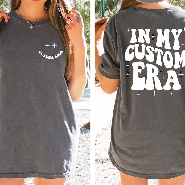 In My Era Custom Comfort Colors Shirt,Personalized Shirt,Concert Outfit,Custom Era Shirt,In My Bride Era Mom Era Birthday Era Shirt