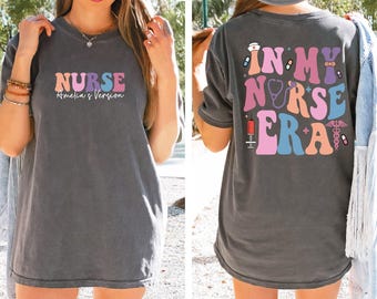 Comfort Colors® Personalized Nurse Shirt, In My Nurse Era Shirt, Nursing Graduation Gift, Custom Nurse Shirt, Nursing School T-shirt