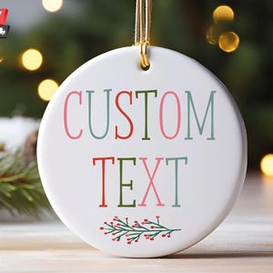 Custom Design Christmas Ornament, Personalized Ceramic Ornament, Personalized Text, Your Design Here, Custom Ornament Text Color
