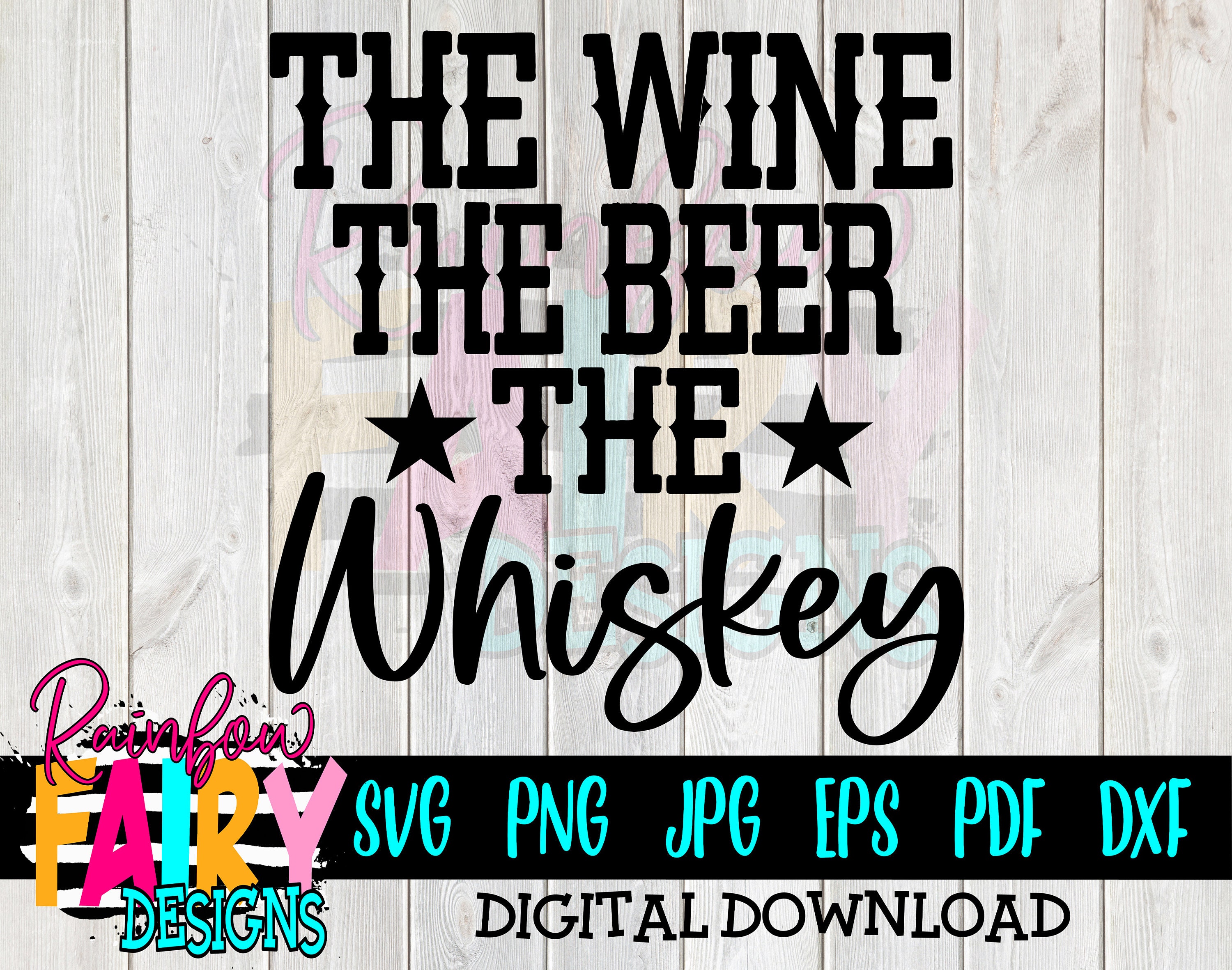 The Wine the Beer the Whiskey SVG Country Music Svg Music Lyric Svg