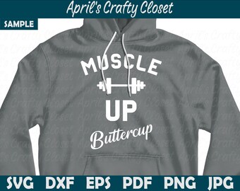 Muscle Up Buttercup SVG Cut File, Workout Shirt, SVG, DXF, eps, pdf, png, jpg
