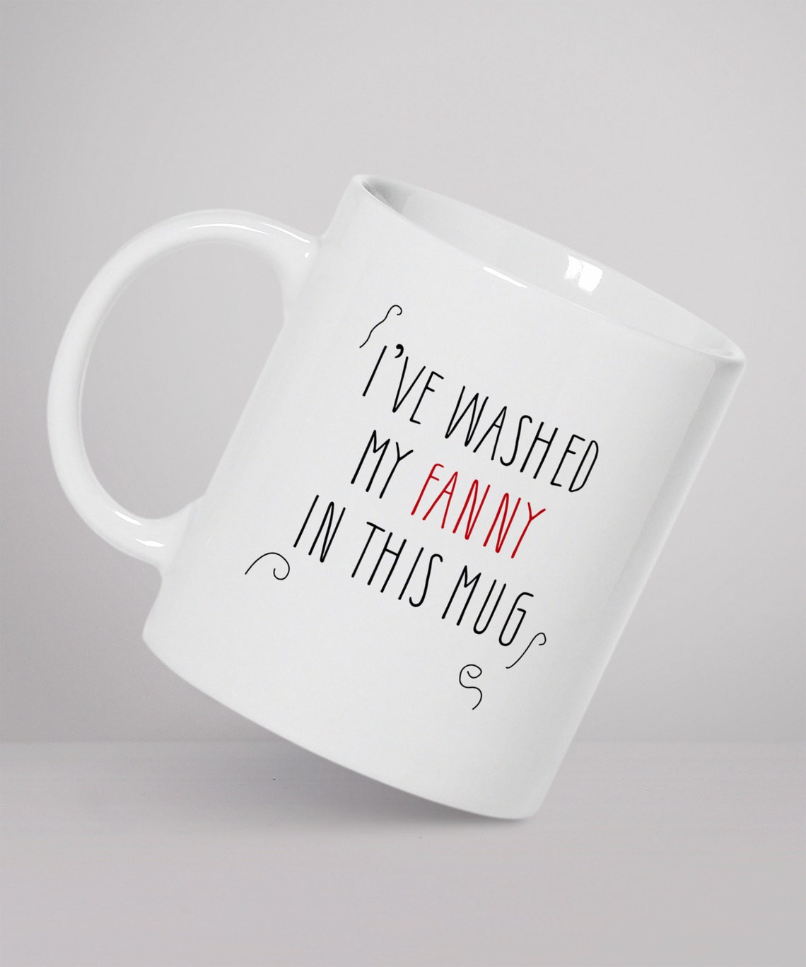 Funny Joke I've Washed My Fanny in This Mug 11oz Mug Etsy