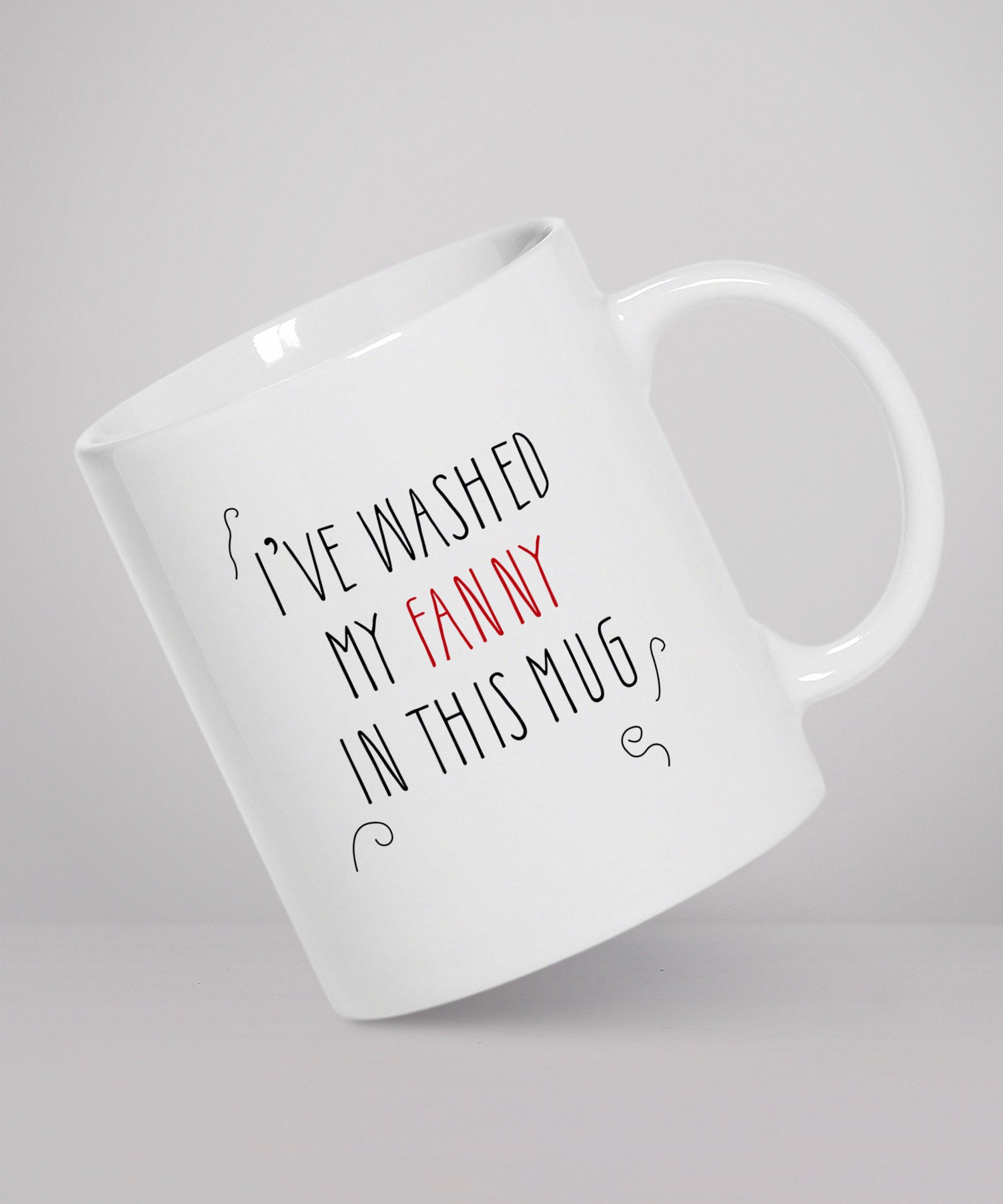 Funny Joke I've Washed My Fanny in This Mug 11oz Mug Etsy