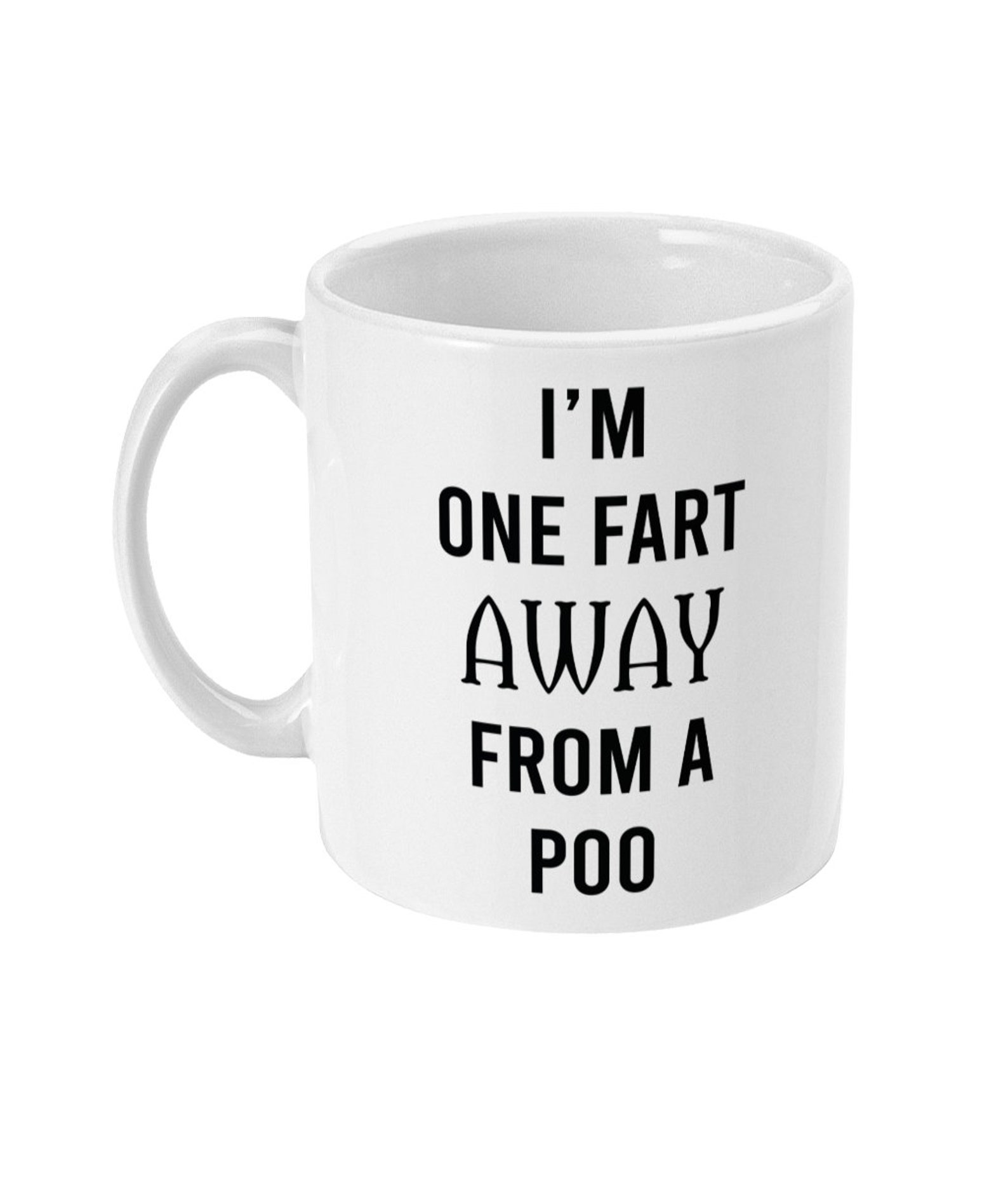 Funny I'm One Fart Away From a Poo Joke 11oz Mug Rude - Etsy