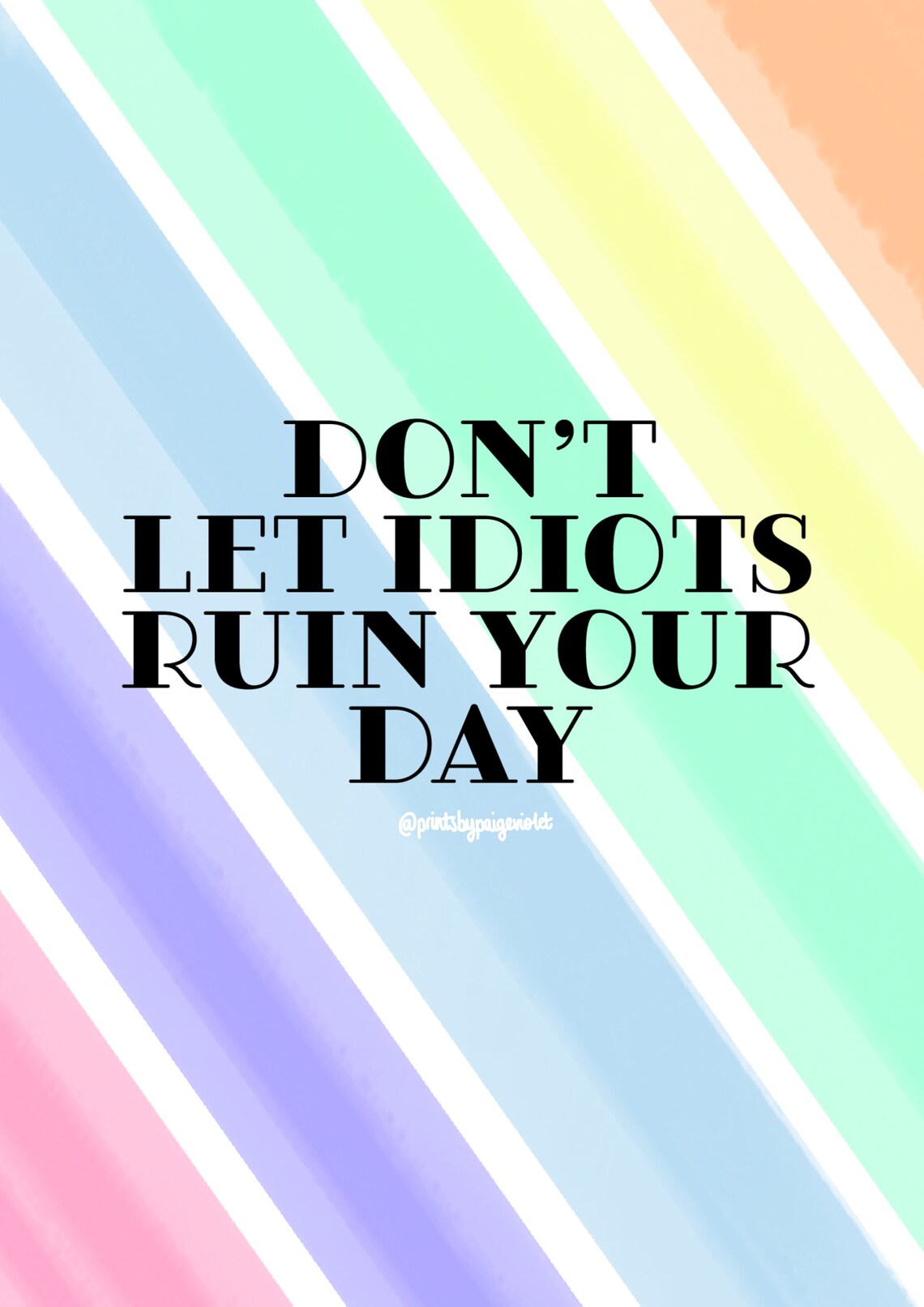 Dont Let Idiots Ruin Your Day Print Positive Print Etsy