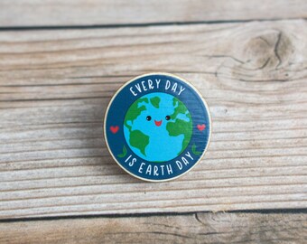 Every Day is Earth Day Wood Pin | Birch Plywood Pin | Save the Planet | Save the Earth | 1.5 Inch Pin