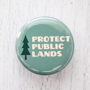 Protect Public Lands Pinback Button, 1.25 Inch Pin, Gift for Nature Lovers