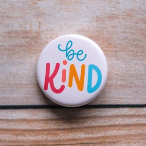 Be Kind Pinback Button |  1.25 Inch Pin