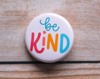 Be Kind Pinback Button |  1.25 Inch Pin