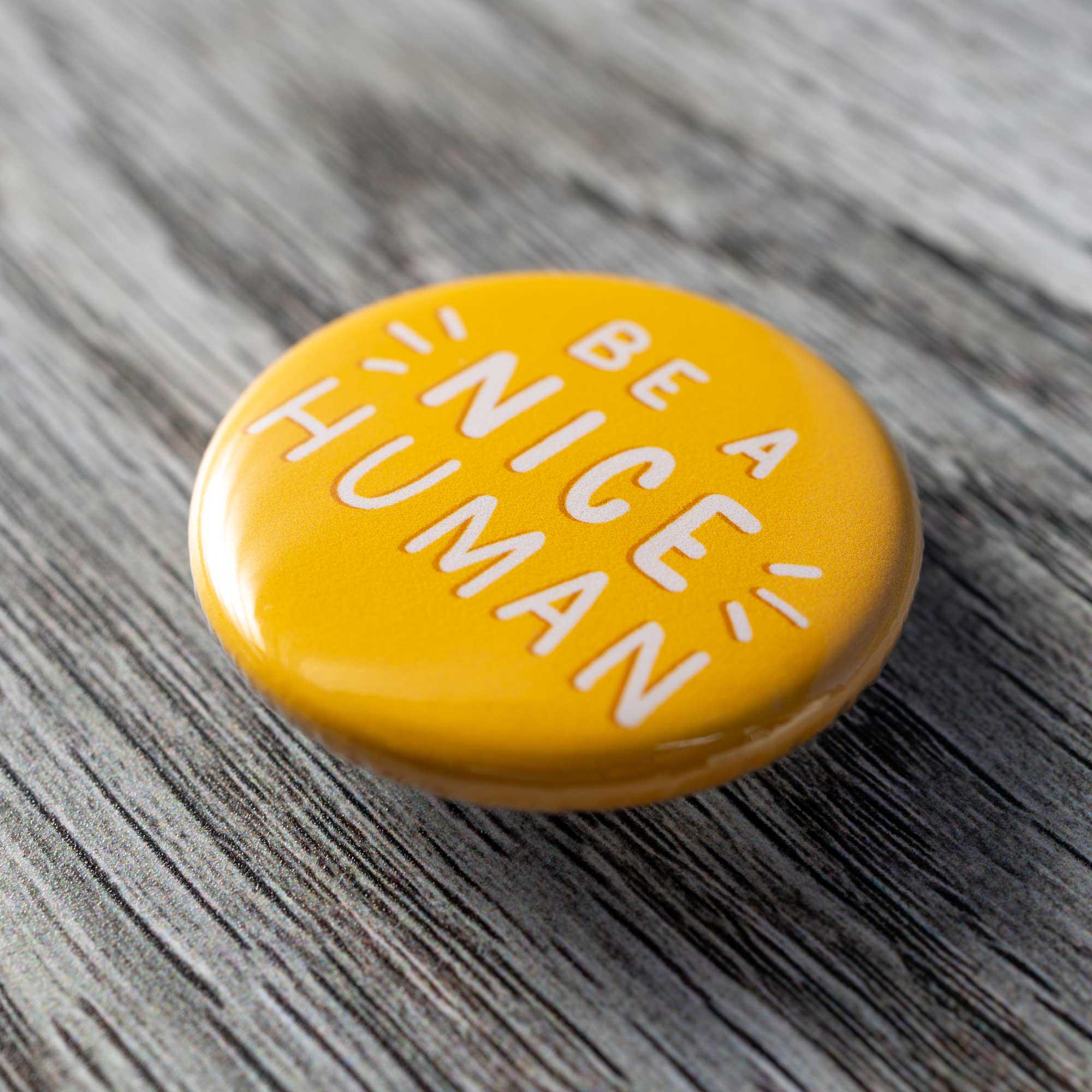 Be a Nice Human Pinback Button, 1.25 Inch Pin - Etsy