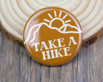 Take a Hike Pinback Button | 1.25 Inch Pin