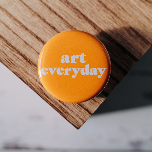 Art Everyday Pinback Button | 1.25 Inch Pin