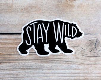 Stay Wild 3" Vinyl Sticker | Bear Sticker | Glossy Waterproof Sticker | Water Bottle Sticker | Laptop Sticker